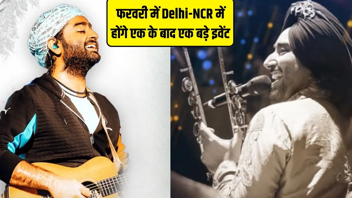 फरवरी में Delhi-NCR में हो रहे एक के बाद एक बड़े इवेंट, Arijit Singh-Satinder Sartaaj के कॉन्सर्ट से लेकर बुक फेयर-सूरजकुंड मेला तक जानें सबकी डेट